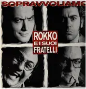 Rokko E I Suoi Fratelli - Sopravvoliamo