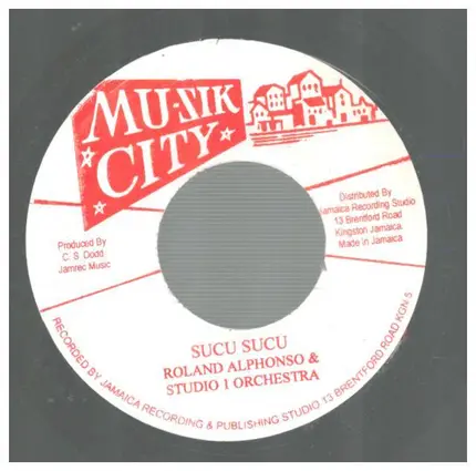 Roland Alphonso & The Studio One Orchestra / The Hiltonaires - Sucu Sucu / Bolo Man
