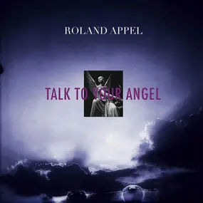 Roland Appel - Talk to Your Angel