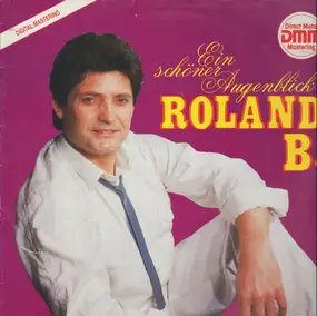 Roland B - Ein Schöner Augenblick