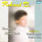 Roland B. - Eine Nacht In Monte Carlo / Weine Nicht Kleine Eva (Neuaufnahme)
