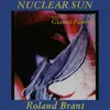 12inch Vinyl Single - Roland Brant - Nuclear Sun (Remix)