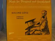 Roland Götz - Music For Virginal And Harpsichord