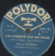 Roland Gerbeau - J'ai Chanté Sur Ma Peine / Dans Votre Main