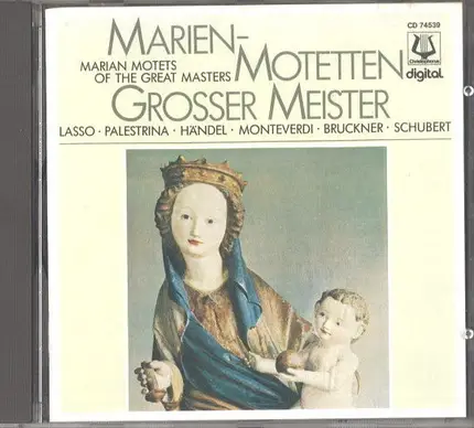 Lasso / Palestrina/ Monteverdi / Casulano a.o. - Marien-Motetten Grosser Meister