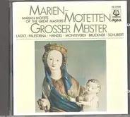 Lasso / Palestrina/ Monteverdi / Casulano a.o. - Marien-Motetten Grosser Meister