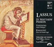 CD - Roland de Lassus : Theatre Of Voices , Paul Hillier with Paul Elliott - St. Matthew Passion - Visitatio - Exsultet - Slipecase, Booklet
