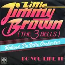 7inch Vinyl Single - Roland De Ville Orchestra - Little Jimmy Brown (The 3 Bells)