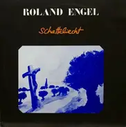 Roland Engel - Schatteliecht