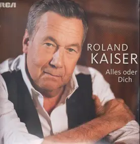 Roland Kaiser - Alles Oder Dich