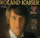 LP - Roland Kaiser - Dich Zu Lieben
