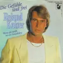 7inch Vinyl Single - Roland Kaiser - Die Gefühle Sind Frei