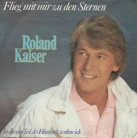 Roland Kaiser - Flieg Mit Mir Zu Den Sternen