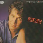 Roland Kaiser - Frauen