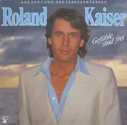 Roland Kaiser - Gefühle Sind Frei