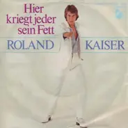 Roland Kaiser - Hier Kriegt Jeder Sein Fett
