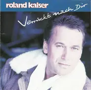 Roland Kaiser - Verrückt Nach Dir