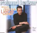 CD Single - Roland Kaiser - Warum Denn Aus Liebe Weinen