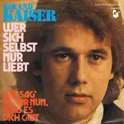 7inch Vinyl Single - Roland Kaiser - Wer Sich Selbst Nur Liebt
