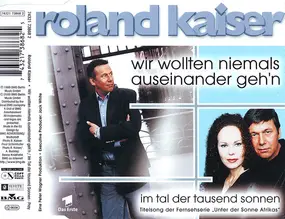 Roland Kaiser - Wir Wollten Niemals Auseinander Geh'n / Im Tal Der Tausend Sonnen