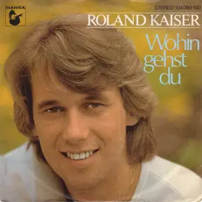 Roland Kaiser - Wohin Gehst Du