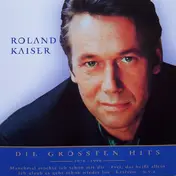 Roland Kaiser - Nur Das Beste - Die Grössten Hits 1976 - 1998