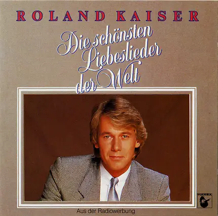 Roland Kaiser - Die Schönsten Liebeslieder Der Welt