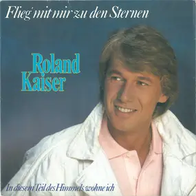 Roland Kaiser - Flieg' Mit Mir Zu Den Sternen