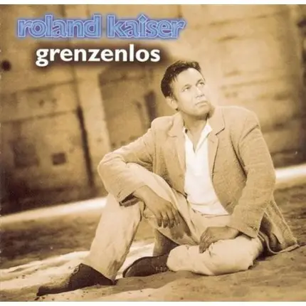 Roland Kaiser - Grenzenlos