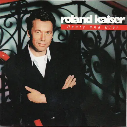 Roland Kaiser - Heute Und Hier