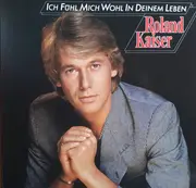 LP - Roland Kaiser - Ich Fühl Mich Wohl In Deinem Leben