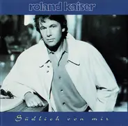 Roland Kaiser - Südlich Von Mir