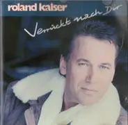 Roland Kaiser - Verrückt Nach Dir