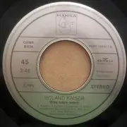 7inch Vinyl Single - Roland Kaiser - Was Wäre Wenn