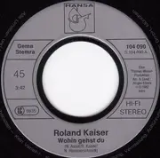 7inch Vinyl Single - Roland Kaiser - Wohin Gehst Du
