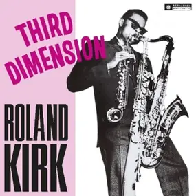 Rahsaan Roland Kirk - Third Dimension