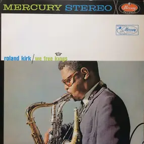 Rahsaan Roland Kirk - We Free Kings