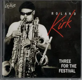Rahsaan Roland Kirk - Three For The Festival