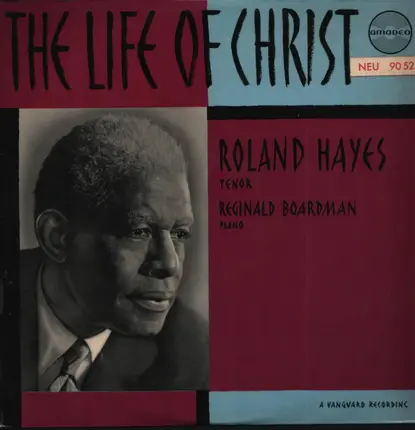 Roland Hayes / Reginald Boardman - The Life Of Christ