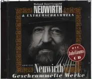 Roland Josef Leopold Neuwirth & Die Extremschrammeln - Neuwirth's Gschrammelte Werke - Auslese 1974 - 1999