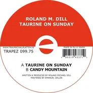 Roland Michael Dill - Taurine On Sunday