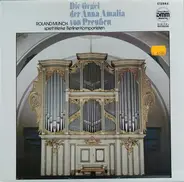 Friedrich Kiel / Otto Dinel / Albert Becker a.o. - Die Orgel Der Anna Amalia Von Preußen