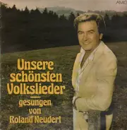 Roland Neudert - Unsere schönsten Volkslieder