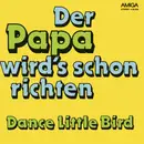 7inch Vinyl Single - Roland Neudert - Der Papa Wird's Schon Richten / Dance Little Bird