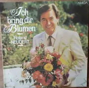 LP - Roland Neudert - Ich Bring Dir Blumen