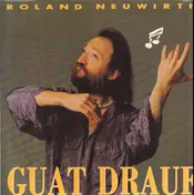 Roland Neuwirth - Guat Drauf
