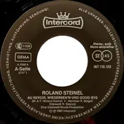 7inch Vinyl Single - Roland Steinel - Au Revoir, Wiederseh'n Und Good-Bye / Alles Liebe, Alles Gute