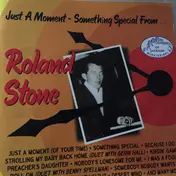 Roland Stone - Just A Moment - Something Special From Roland Stone