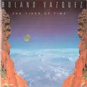 Roland Vazquez - The Tides of Time