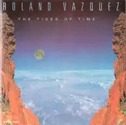 Roland Vazquez - The Tides of Time